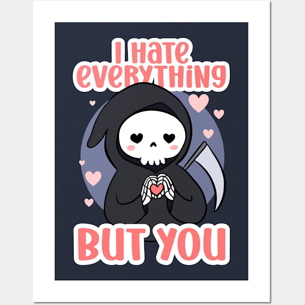 Funny valentines day gift - a cute grim reaper - I hate everything but you Wall Art by Yarafantasyart